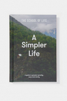 THE SCHOOL OF LIFE A Simpler Life Minimalist Lifestyle Guide Book